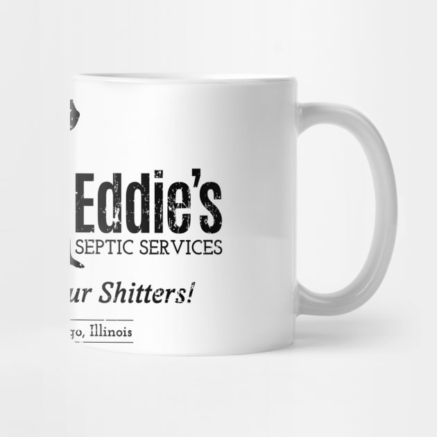 Cousin Eddie's Septic Services (Black Print) by SaltyCult